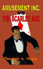 Amusement Inc vs The Scarlet Ace