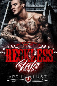 Title: Reckless Ink (Book 1), Author: April Lust