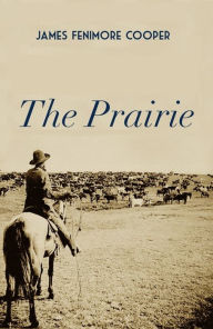 Title: The Prairie, Author: James Fenimore Cooper