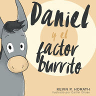 Title: Daniel y el factor burrito, Author: Kevin Horath