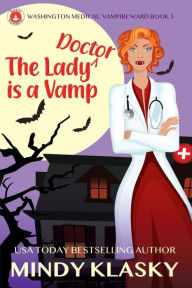 Title: The Lady Doctor is a Vamp, Author: Mindy Klasky