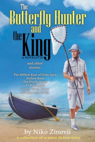 Title: The Butterfly Hunter and the King, Author: Niko Zinovii