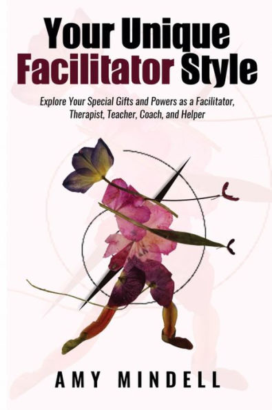 Your Unique Facilitator Style