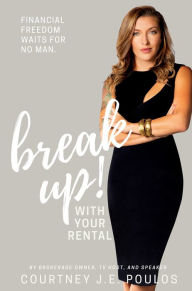 Title: Break Up! With Your Rental, Author: Courtney J.E. Poulos