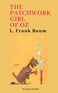 Title: The Patchwork Girl of Oz, Author: L. Frank Baum