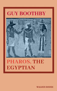 Title: Pharos, The Egyptian, Author: Guy Boothby