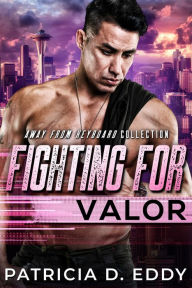 Title: Fighting For Valor, Author: Patricia D. Eddy