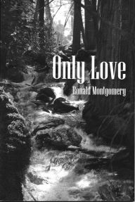 Title: Only Love, Author: Ronald Montgomery