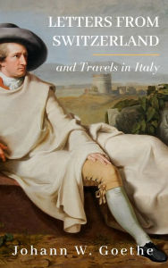 Title: Letters from Switzerland and Travels in Italy, Author: A. J. W. MORRISON