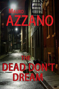 Title: The Dead Don't Dream ~ An Ian McBriar Murder Mystery, Author: Mauro Azzano