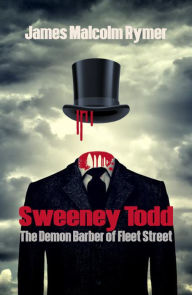 Title: Sweeney Todd: The Demon Barber of Fleet Street (Illustrated), Author: James Malcolm Rymer