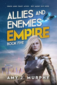 Title: Allies and Enemies: Empire: Book 5, Author: Amy J. Murphy