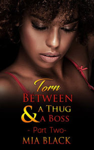 Title: Torn Between A Thug & A Boss 2, Author: Mia Black