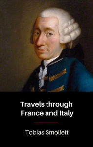 Title: Travels through France and Italy, Author: Tobias Smollett