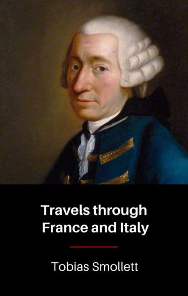 Travels through France and Italy