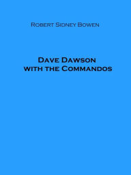 Title: Dave Dawson with the Commandos, Author: Robert Sidney Bowen