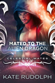 Title: Mated to the Alien Dragon, Author: Kate Rudolph