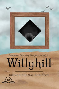 Title: Willyhill, Author: Johnnn Thomas Robinson