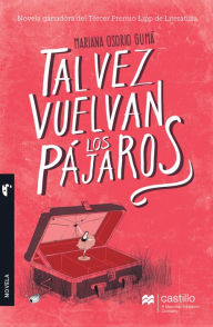 Title: Tal vez vuelvan los pajaros, Author: Mariana Osorio Guma