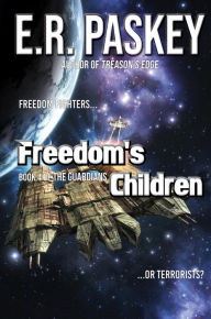 Title: Freedom's Children, Author: E. R. Paskey