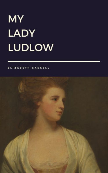 My Lady Ludlow by Elizabeth Gaskell