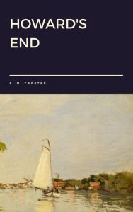 Title: Howard's End by E. M. Forster, Author: E. M. Forster