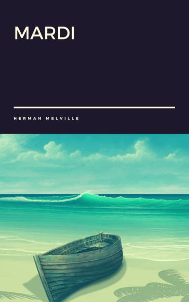 Mardi by Herman Melville