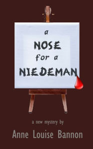 Title: A Nose for a Niedeman, Author: Anne Louise Bannon