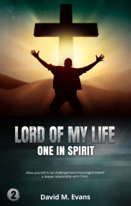 Title: Lord of My Life: On in Spirit, Author: David Evans