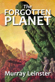 Title: The Forgotten Planet, Author: Murray Leinster