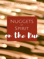 Nuggets of Spirit on the Run