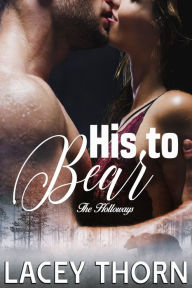 Title: His to Bear, Author: Lacey Thorn