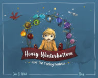 Title: Henry Winterbottom and The Feeling Rainbow, Author: Samanta Moise