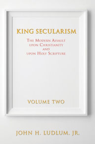 Title: KING SECULARISM, Author: JOHN H. LUDLUM