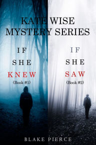 A Kate Wise Mystery Bundle: If She Knew (#1) and If She Saw (#2)