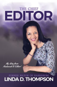 Title: THE CHIEF EDITOR, Author: LINDA D. THOMPSON