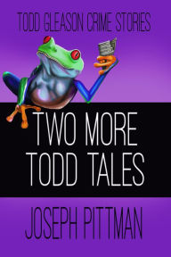 Title: Two More Todd Tales, Author: Joseph Pittman