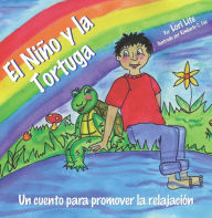 Title: El Nino y la Tortuga: Una historia para la relajacion disenada para ayudar a los ninos incrementar su creatividad mientr, Author: Lori Lite