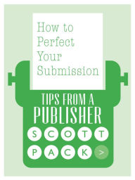 Title: How to Perfect Your Submission, Author: Scott Pack