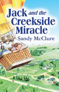 Title: Jack and the Creekside Miracle, Author: Sandy McClure