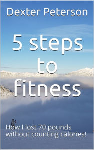 Title: 5 Steps to Fitness, Author: Dexter Peterson