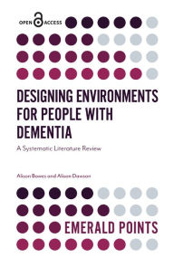 Title: Designing Environments for People with Dementia, Author: Alison Bowes