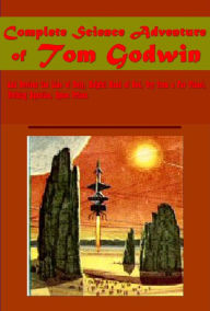 Title: Complete Science Adventure- And Devious the Line of Duty, Helpful Hand of God, Cry from a Far Planet, Nothing Equation, Author: Tom Godwin