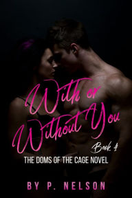 Title: With or Without You, Author: P Nelson