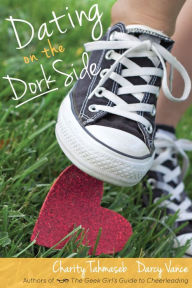 Title: Dating on the Dork Side, Author: Charity Tahmaseb