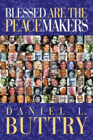 Title: Blessed Are the Peacemakers, Author: Daniel Buttry