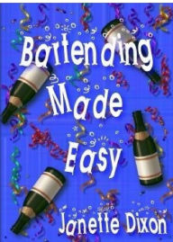 Title: Bartending Made Easy, Author: Janette Dixon