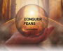 Conquer Fears