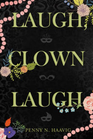 Title: Laugh Clown Laugh, Author: Penny N Haavig