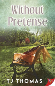 Title: Without Pretense, Author: TJ Thomas